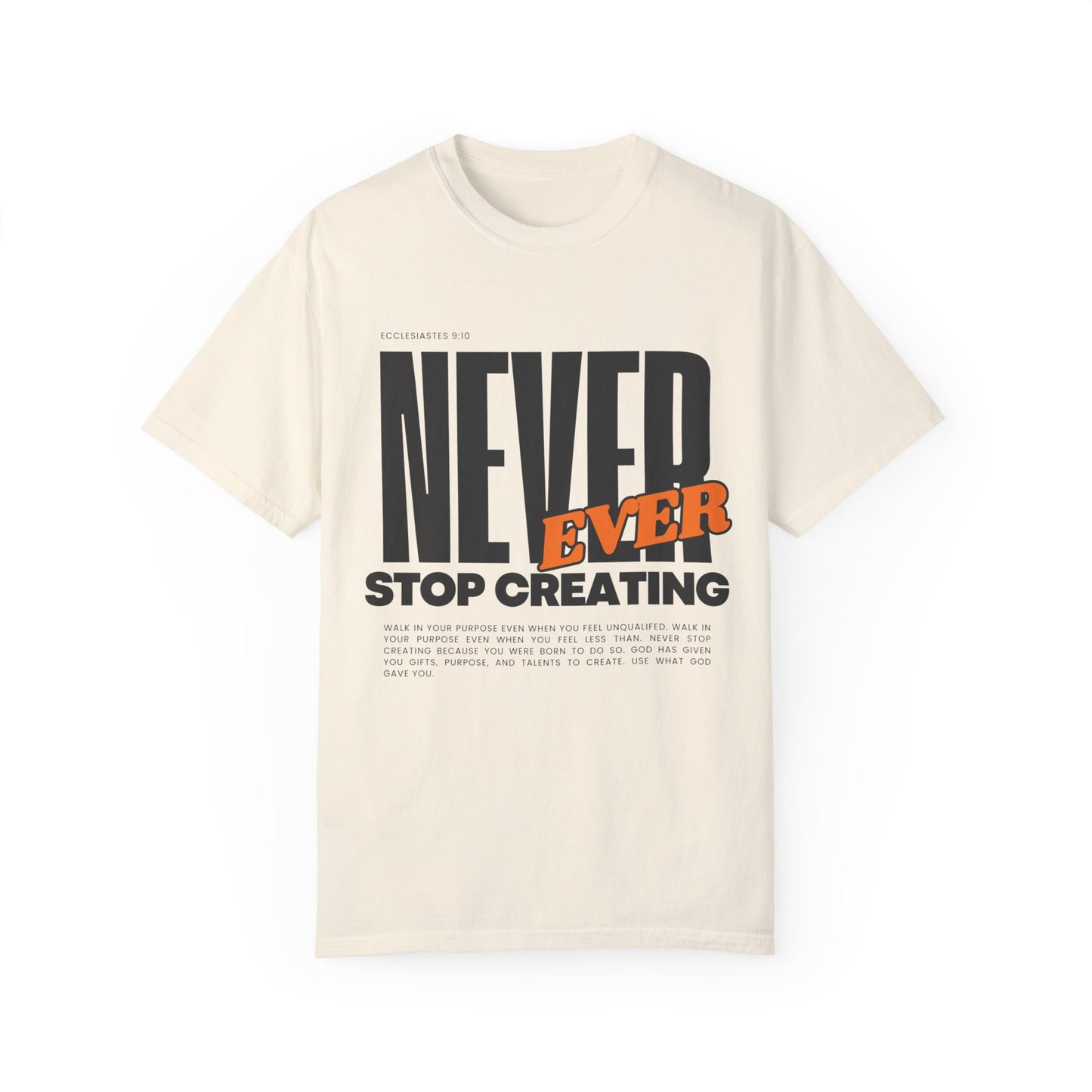 Never Ever Stop Creating Unisex T-shirt