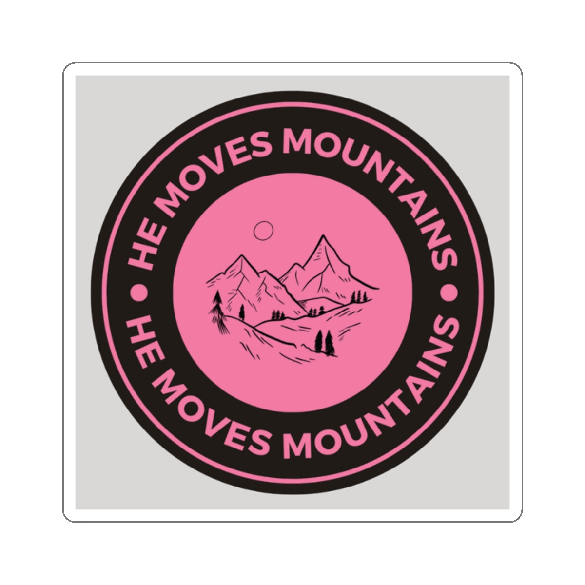 He Moves Mountains Sticker